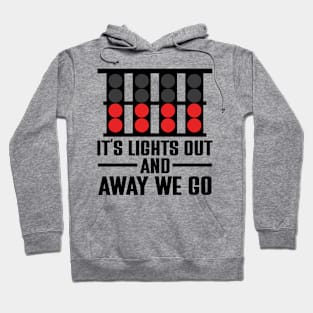 It's Lights Out And Away We Go Hoodie